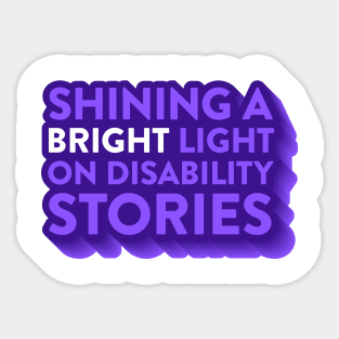 Shining a Bright Light on Disability Stories Sticker